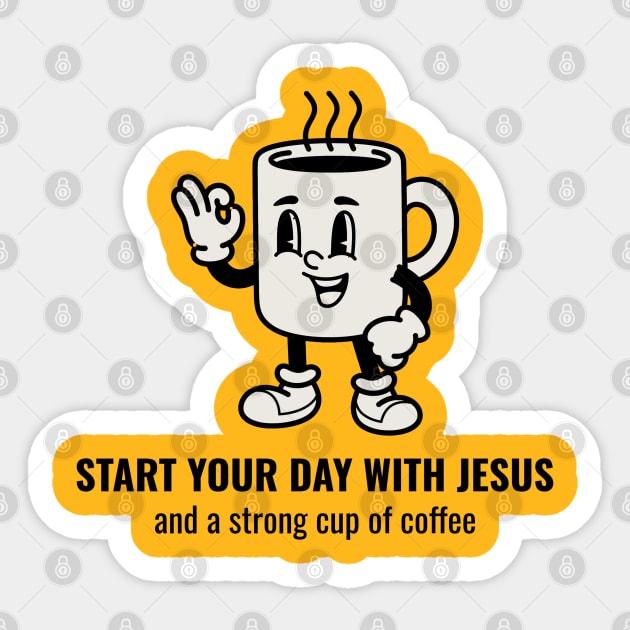 Start Your Day With Jesus and A Strong Cup of Coffee Sticker by Culam Life